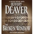 The Broken Window: A Lincoln Rhyme Novel (Lincoln Rhyme Novels) by  Jeffery Deaver and Dennis Boutsikaris
