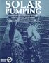 Solar Pumping: An Introduction and Update on the Technology, Performance, Costs and Economics (World Bank technical paper)