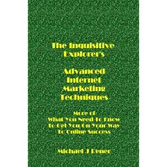 The Inquisitive Explorer's Advanced Internet Marketing Techniques