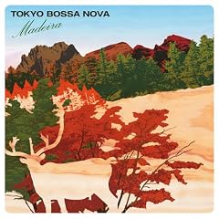 Tokyo Bossa Nova: Madeira