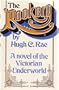 The rookery;: A novel of the Victorian underworld