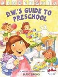 D.W.'s Guide to Preschool (Arthur Adventures)