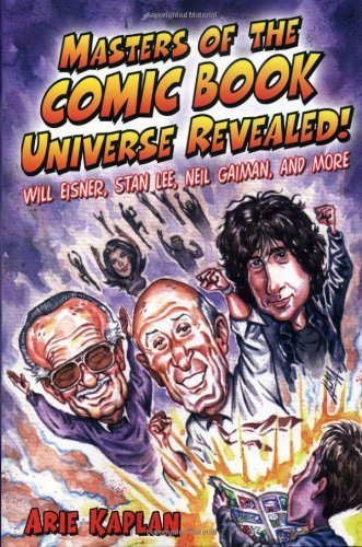 Masters of the Comic Book Universe Revealed! by Kaplan, Arie (2006) Paperback