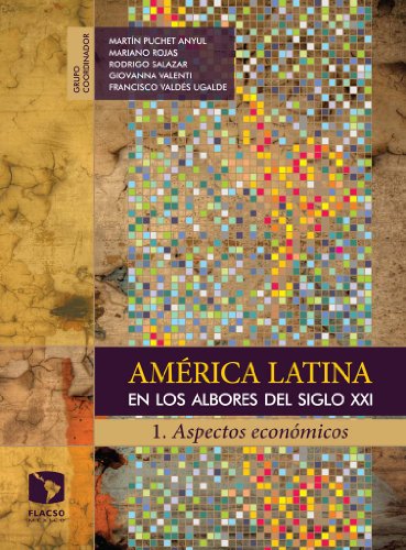 América Latina en los albores del siglo XXI. 1. Aspectos económicos (Spanish Edition)
