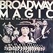 BROADWAY MAGIC - BEST OF THE GREAT BROADWAY MUSICALS