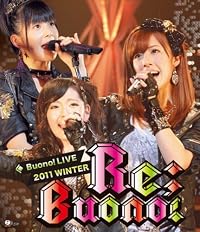 Blu-ray Disc.Buono!ライブ2011winter 〜Re;Buono!〜