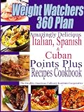 Product B00BF2N4SM - Product title Weight Watchers 360 Plan Amazingly Delicious Italian, Spanish and Cuban Points Plus Recipes Cookbook