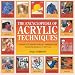 The Encyclopedia of Acrylic Techniques: A Unique A-Z Directory of Acrylic Techniques with Step-by-Step Guidance on Their Use