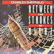 Between the Strokes of Night | [Charles Sheffield]