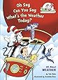 Oh Say Can You Say What's the Weather Today?: All About Weather (Cat in the Hat's Learning Library)