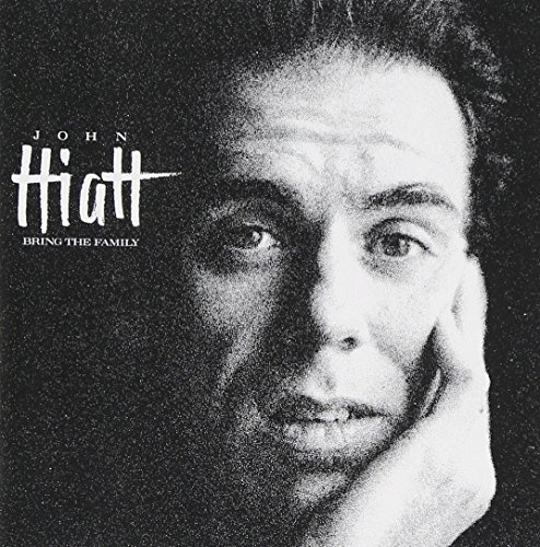 Bring the Family John Hiatt