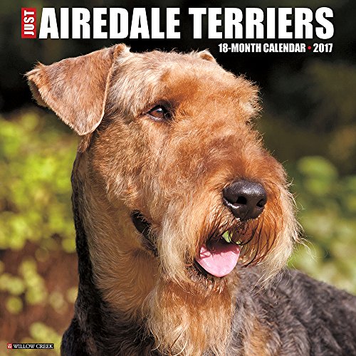 Just Airedale Terriers 2017 Wall Calendar