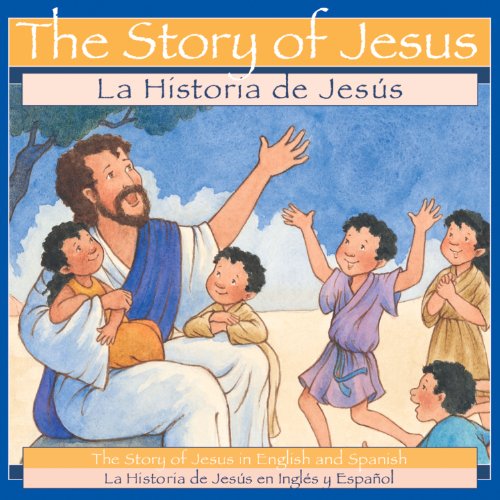 The Story of Jesus / La Historia de Jesus