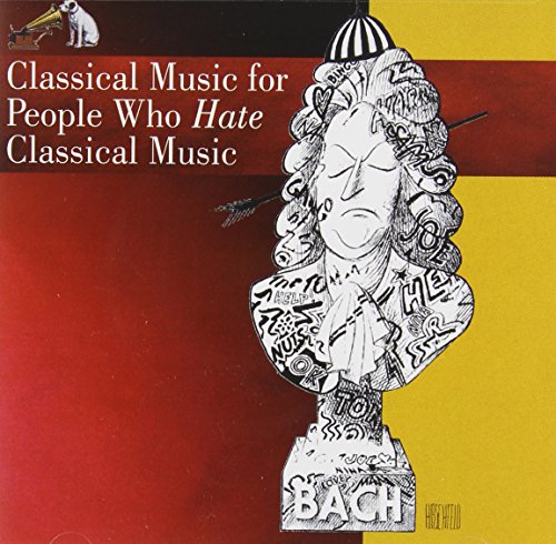 Wolfgang Amadeus Mozart - Classical Music for People Who Hate Classical Music (Disc D) - Zortam Music