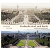 Karlsruhe einst und heute: Vergleichende Stadtansichten