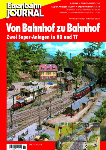 Von Bahnhof zu Bahnhof - Zwei Super-Anlagen in H0 und TT - Eisenbahn Journal Super-Anlagen 1-2007