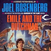 Emile and the Dutchman: Thousand Worlds, Book 2 | [Joel Rosenberg]