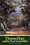 Thomas Hope 1769-1831 and the n o-Classical idea