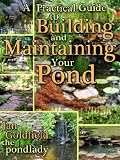 A Practical Guide to Building & Maintaining Your Pond