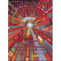 Fuzz, Acid and Flowers: Comprehensive Guide to American Garage, Psychedelic and Hippie Rock (1964-75)