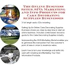 The Online Business Setup, SIVA Marketing, Info Products for Cake Decorating Supplies... by J Bowman J Orr