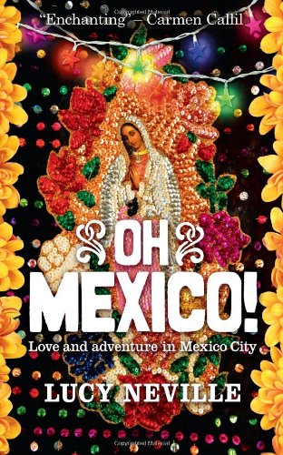 oh mexico love and adventure in mexico city