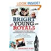 Bright Young Royals: Your Guide to the Next Generation of Blue Bloods