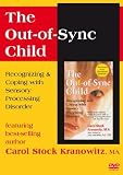 Out-of-sync Child: Recognizing & Coping With Sensory Processing Disorder