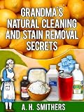 Grandmas natural cleaning and stain removal secrets (Grandmas Series)