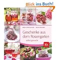 Geschenke aus dem Rosengarten selbst gemacht