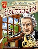 Samuel Morse and the Telegraph (Graphic Library: Inventions and Discovery)