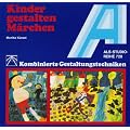 Kinder gestalten M�rchen: Kombinierte Gestaltungstechniken
