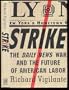 Strike: The Daily News War and the Future of American Labor
