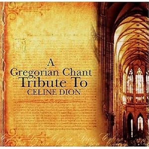 A Gregorian Chant Tribute To Celine Dion