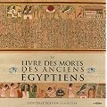 Le livre des morts des anciens Egyptiens : Nouvelle �dition illustr�e