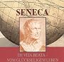 De vita beata, Vom gl�ckseligen Leben, 2 Audio-CDs