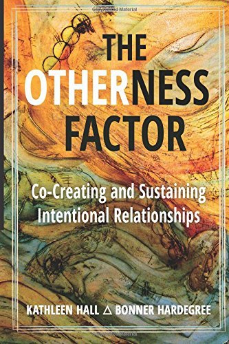 By Kathleen Hall The Otherness Factor: Co-creating and Sustaining Intentional Relationships (First) [Paperback]