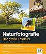 Naturfotografie: Der gro�e Fotokurs