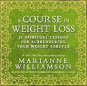 A Course in Weight Loss 6-Cd: 21 Spiritual Lessons for Surrendering Your Weight Forever