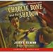 Charlie Bone And The Shadow - Audio Library Edition