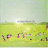 3 guys never inpar 3 Guys Never In