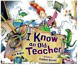I KNOW AN OLD TEACHER (Carolrhoda Picture Books)