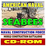 American Naval Seabees, Naval Construction Force, Mission, History, Regiments, Mobile Construction Battalions, Amphibious Construction Battalions, Bonus Navy Ship Data (CD-ROM)