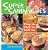 Super Sandwiches: Wrap 'Em, Stack 'Em, Stuff 'em