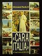 Cara Italia. 48 viaggi in Italia dal 1988 al 1996