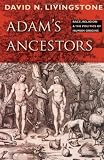Adam's ancestors : race, religion, and the politics of human origins
