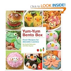 Yum-Yum Bento Box: Fresh Recipes for Adorable Lunches