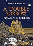 A double sorrow : Troilus and Criseyde