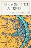 The Scientist as Rebel (New York Review Collections)