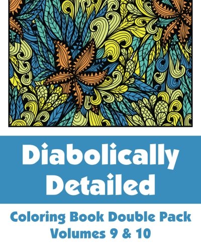 Diabolically Detailed Coloring Book Double Pack (Volumes 9 & 10) (Art-Filled Fun Coloring Books)